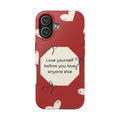 Tough Phone Case — “Love yourself before you love anyone else” Red Self-Love Design