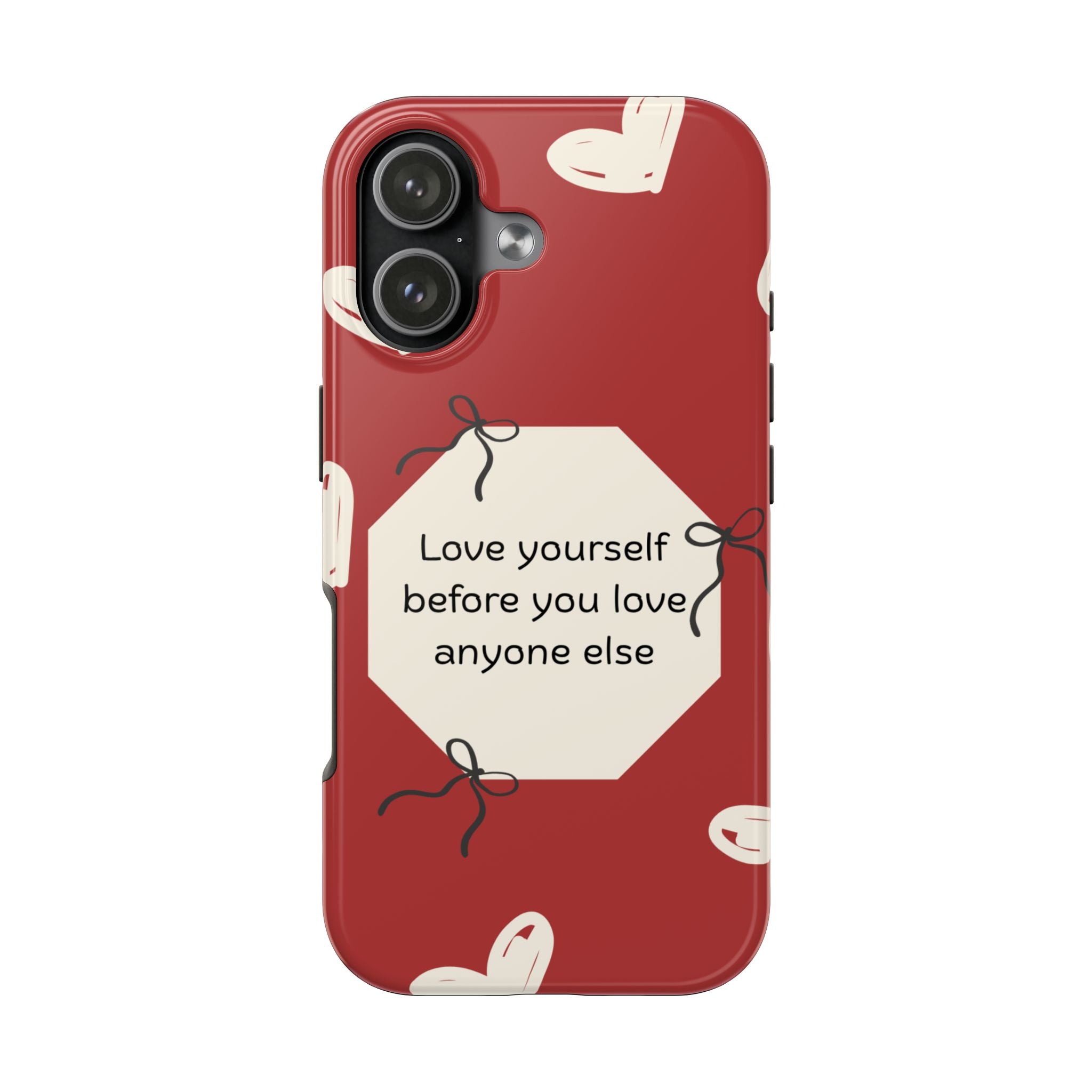 Tough Phone Case — “Love yourself before you love anyone else” Red Self-Love Design