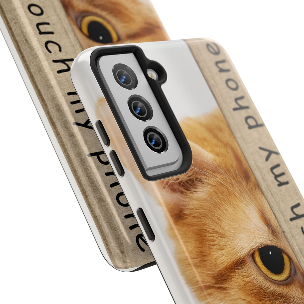 Don't Touch My Phone Cat Tough Phone Case — Cute Protective iPhone Cover