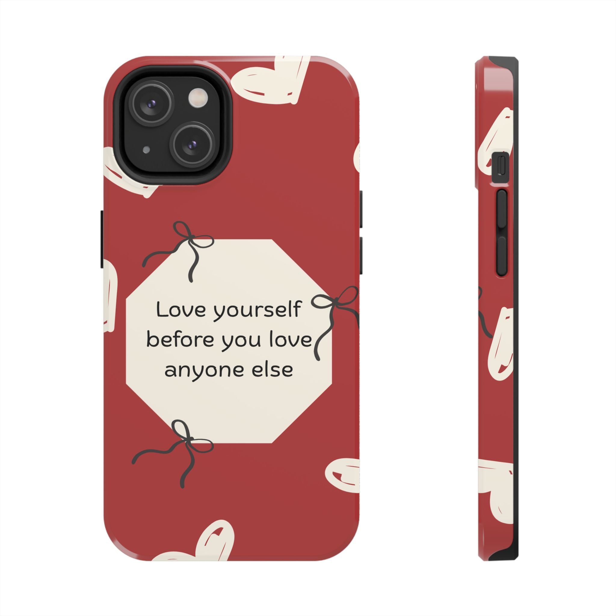 Tough Phone Case — “Love yourself before you love anyone else” Red Self-Love Design