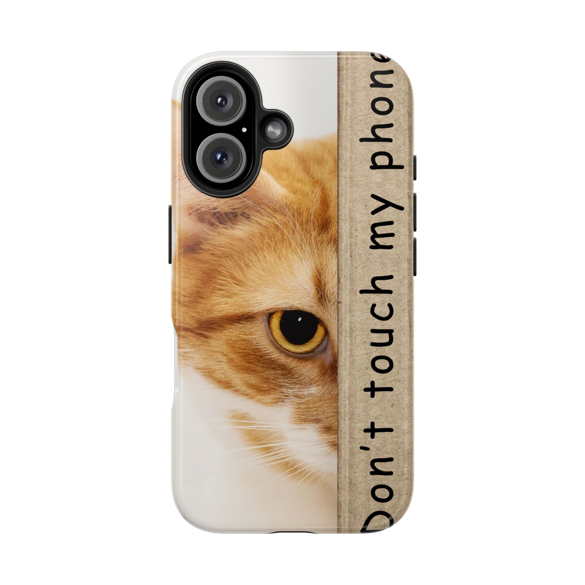 Don't Touch My Phone Cat Tough Phone Case — Cute Protective iPhone Cover