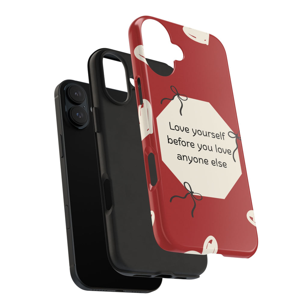 Tough Phone Case — “Love yourself before you love anyone else” Red Self-Love Design