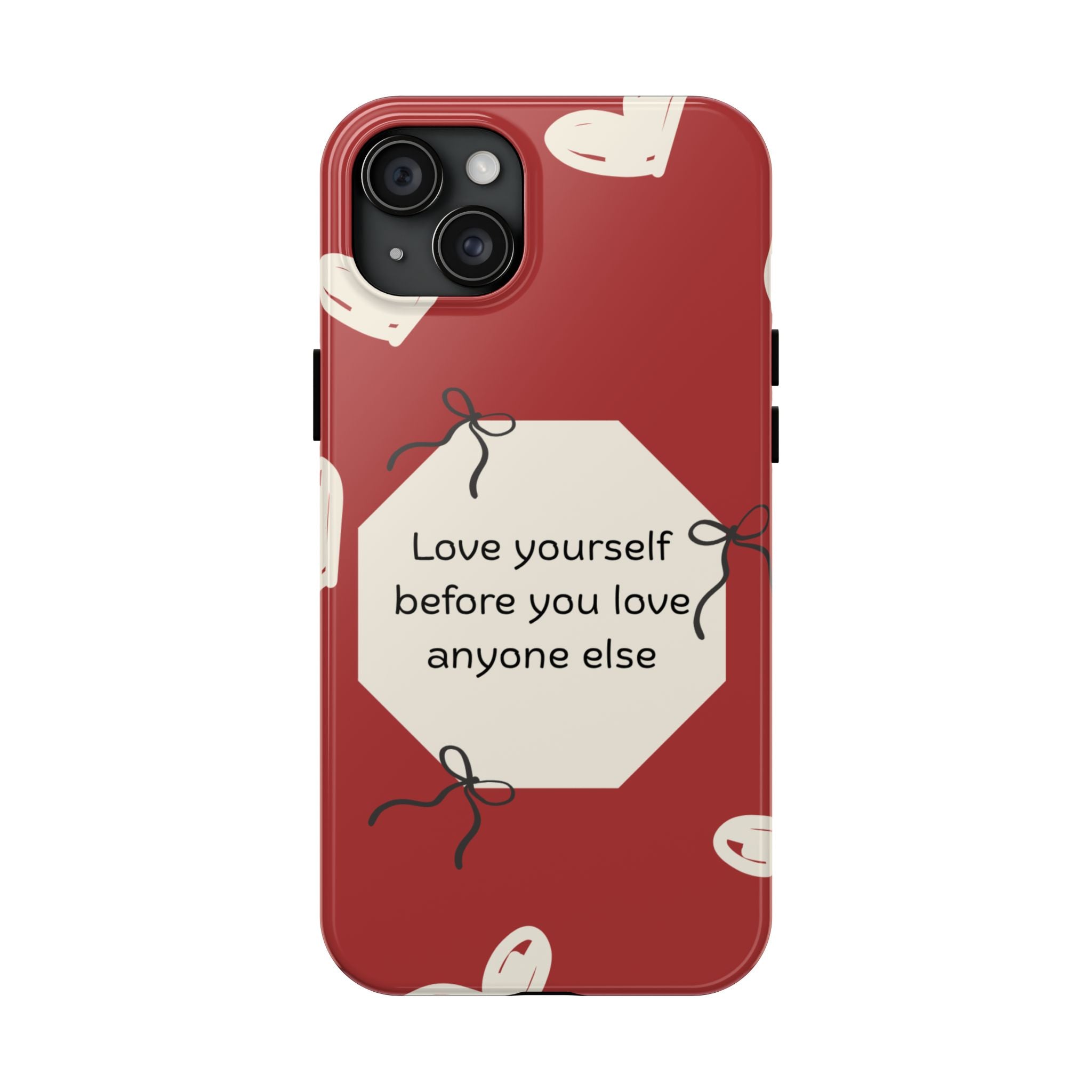 Tough Phone Case — “Love yourself before you love anyone else” Red Self-Love Design