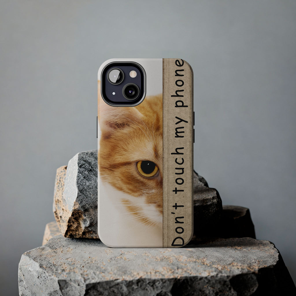 Don't Touch My Phone Cat Tough Phone Case — Cute Protective iPhone Cover