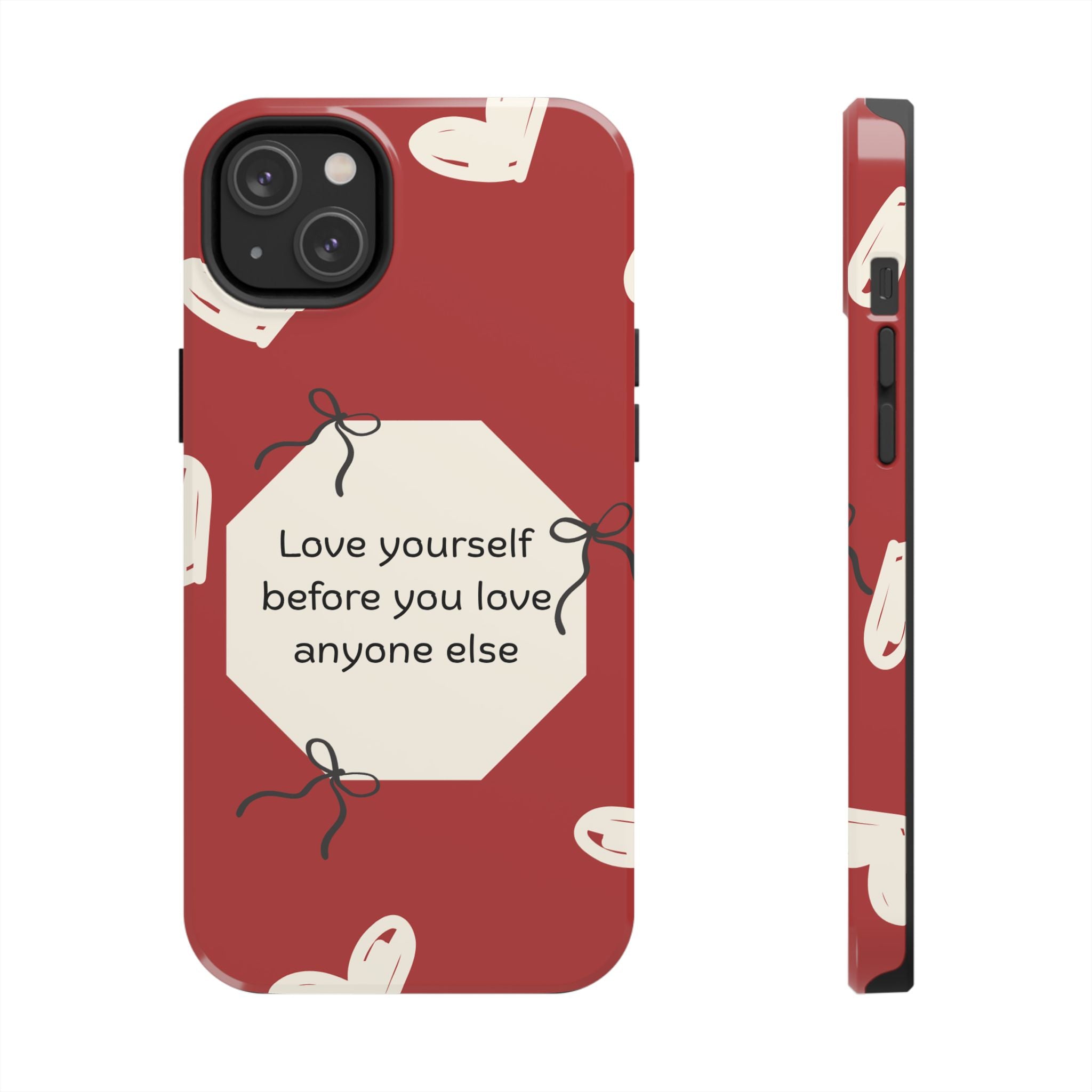Tough Phone Case — “Love yourself before you love anyone else” Red Self-Love Design