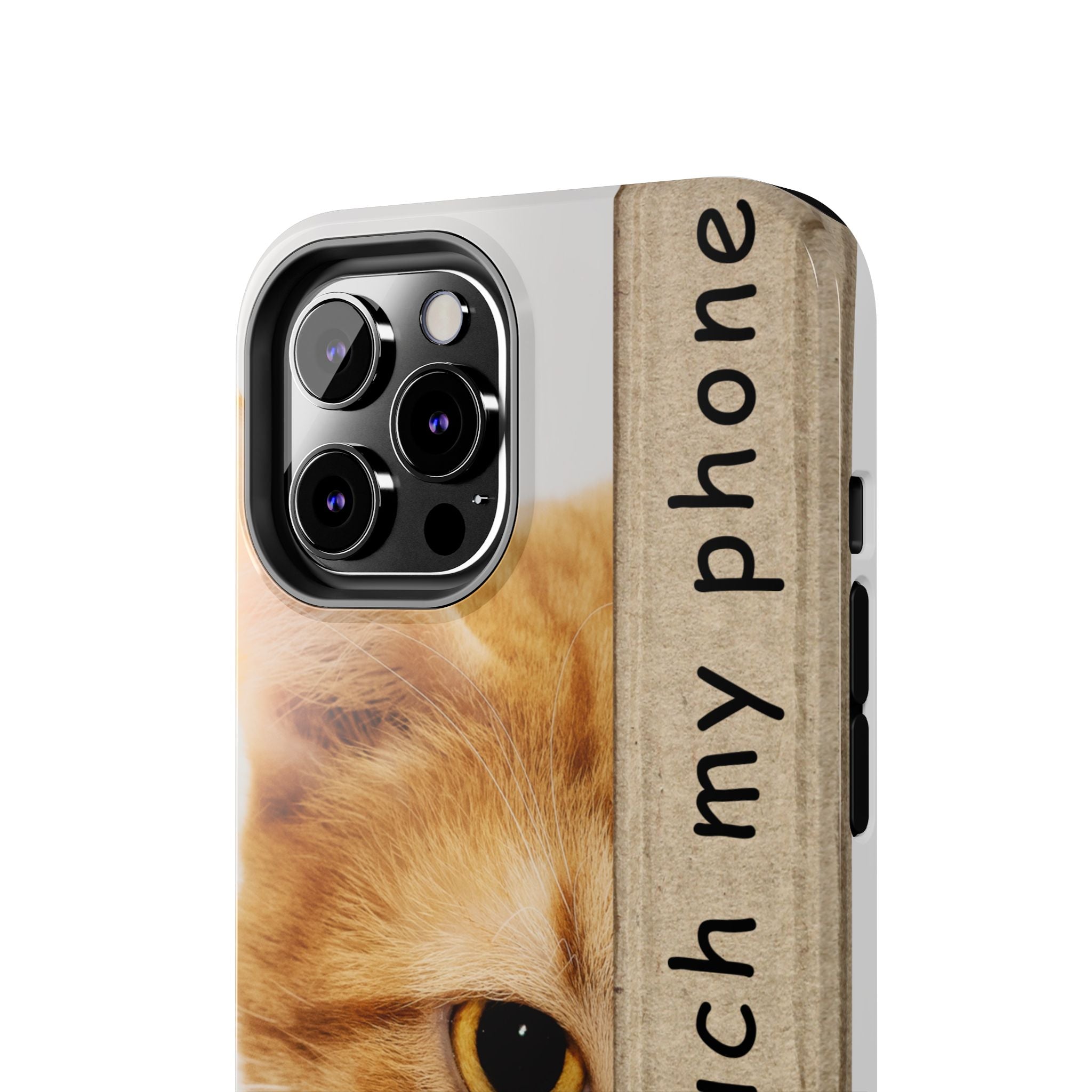 Don't Touch My Phone Cat Tough Phone Case — Cute Protective iPhone Cover