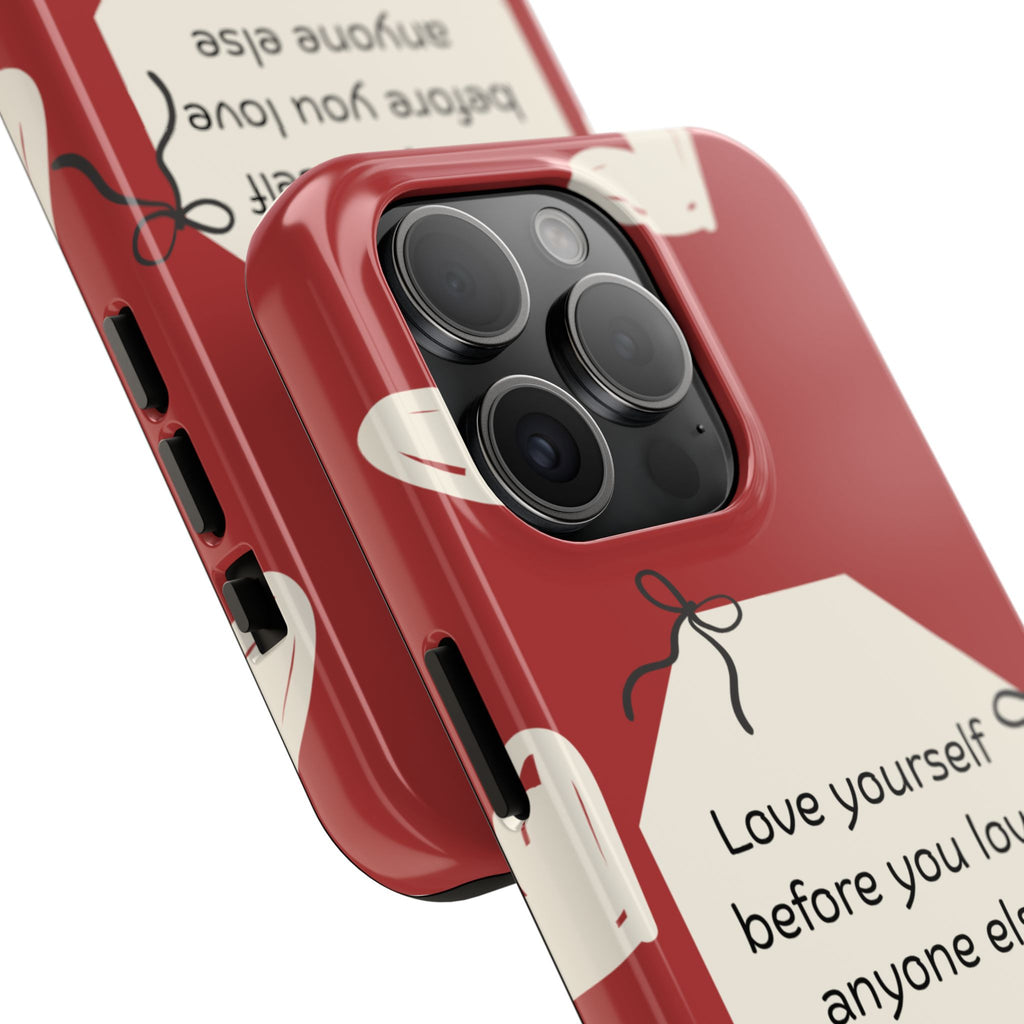 Tough Phone Case — “Love yourself before you love anyone else” Red Self-Love Design