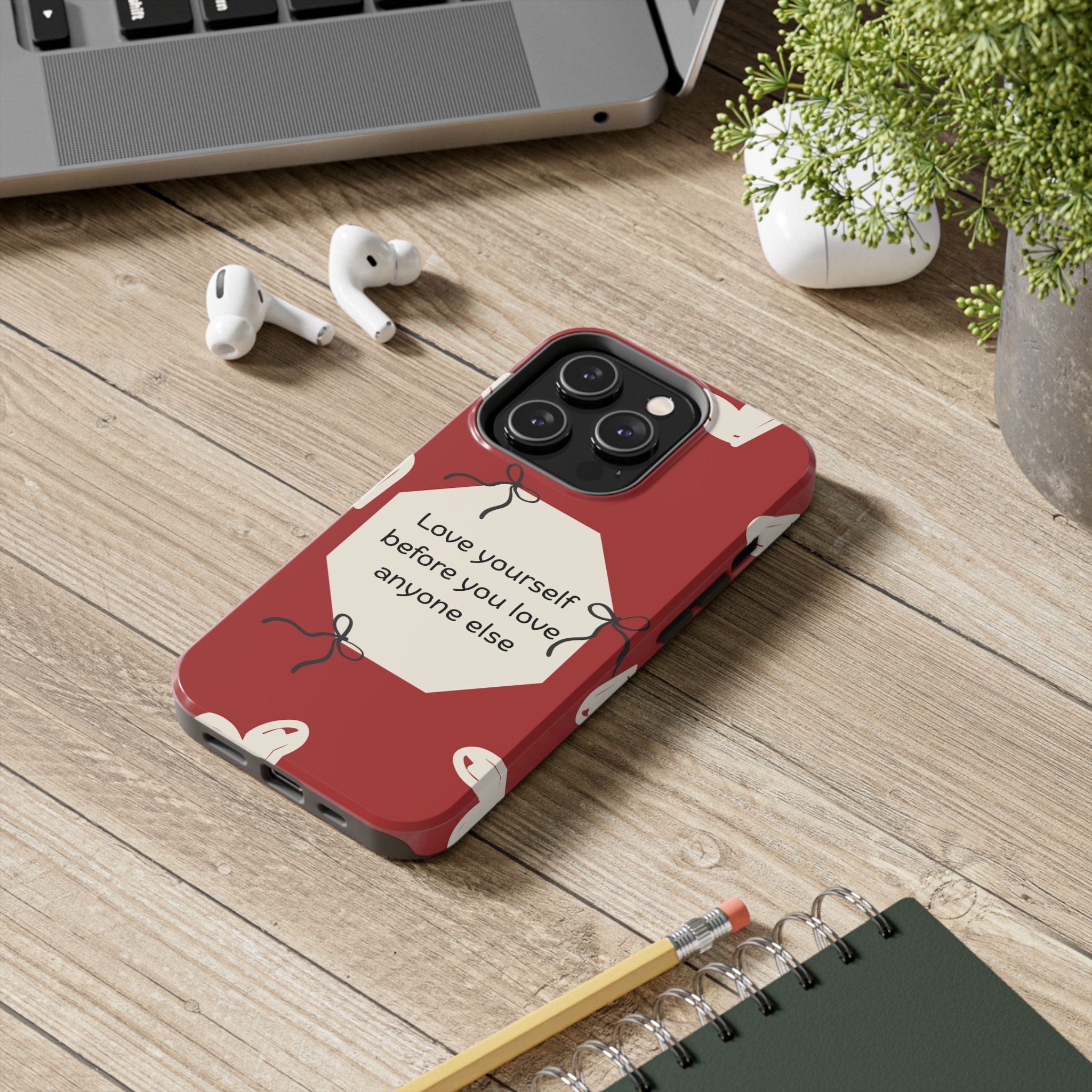 Tough Phone Case — “Love yourself before you love anyone else” Red Self-Love Design