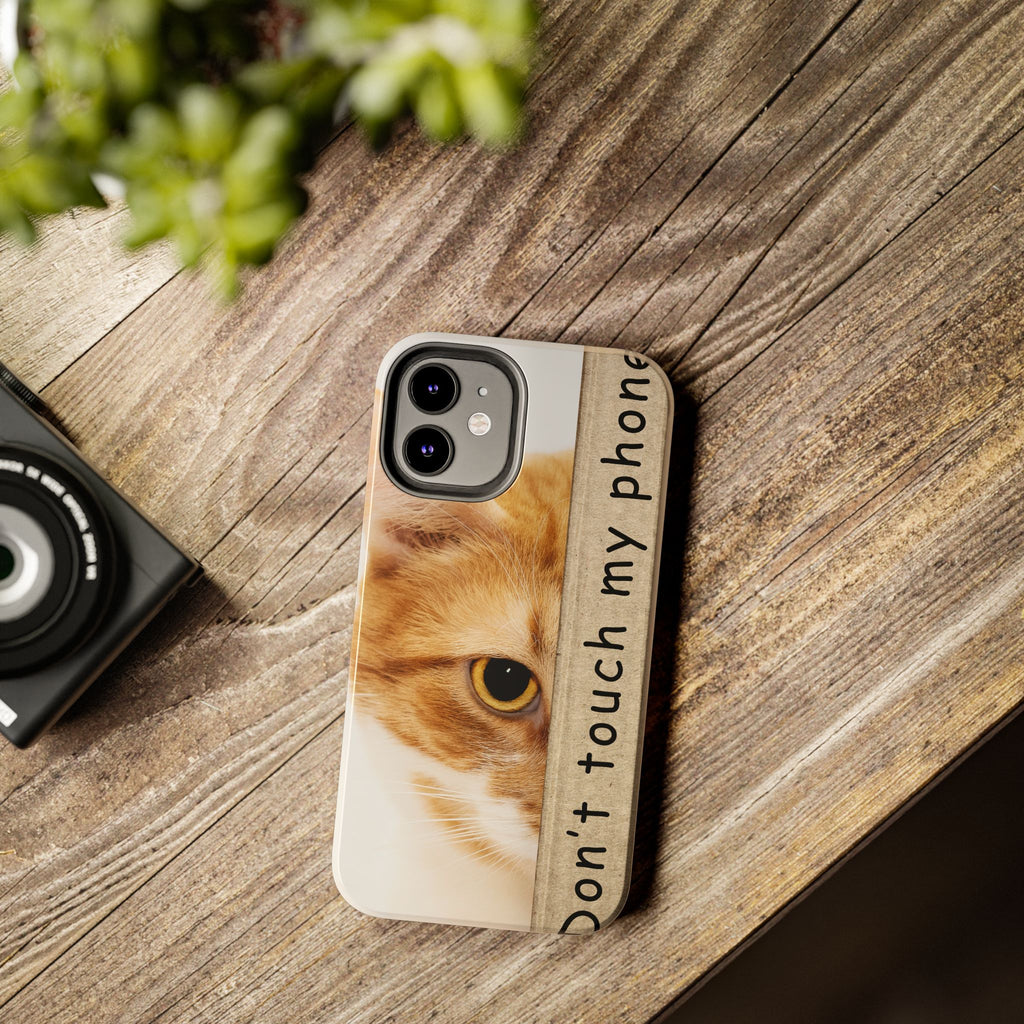 Don't Touch My Phone Cat Tough Phone Case — Cute Protective iPhone Cover