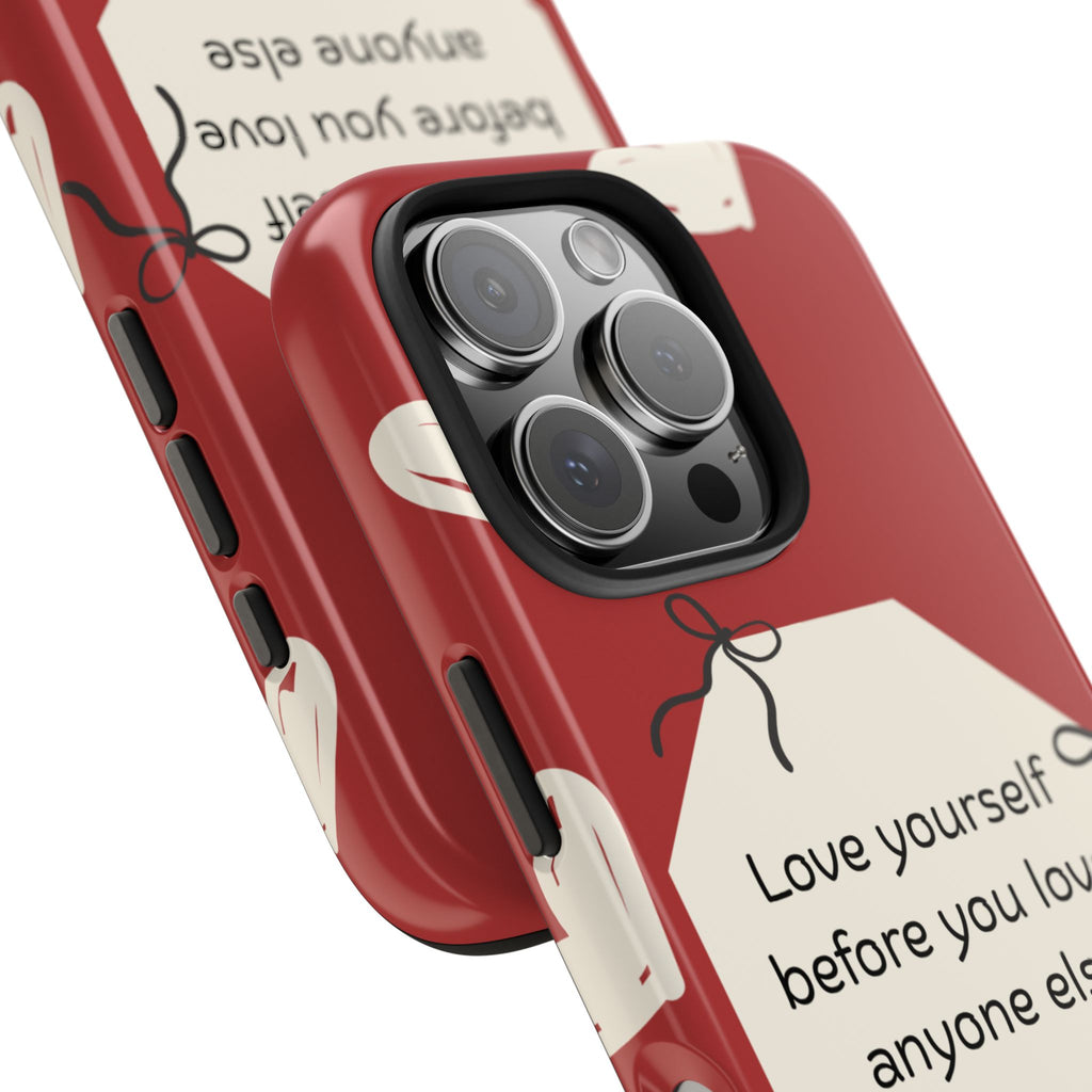 Tough Phone Case — “Love yourself before you love anyone else” Red Self-Love Design