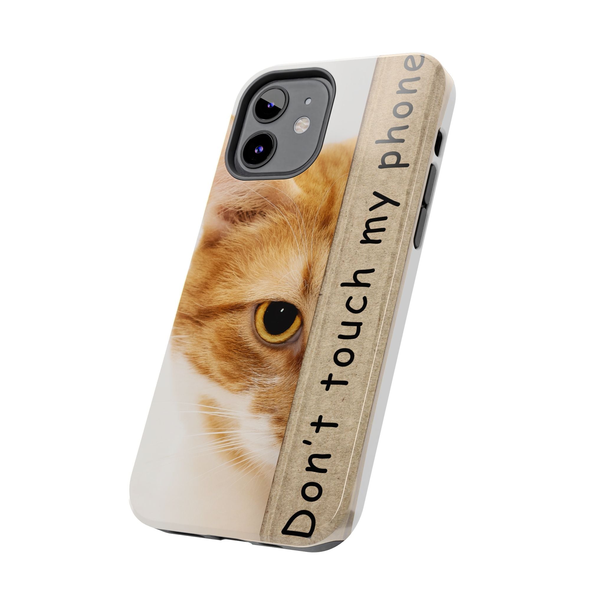 Don't Touch My Phone Cat Tough Phone Case — Cute Protective iPhone Cover