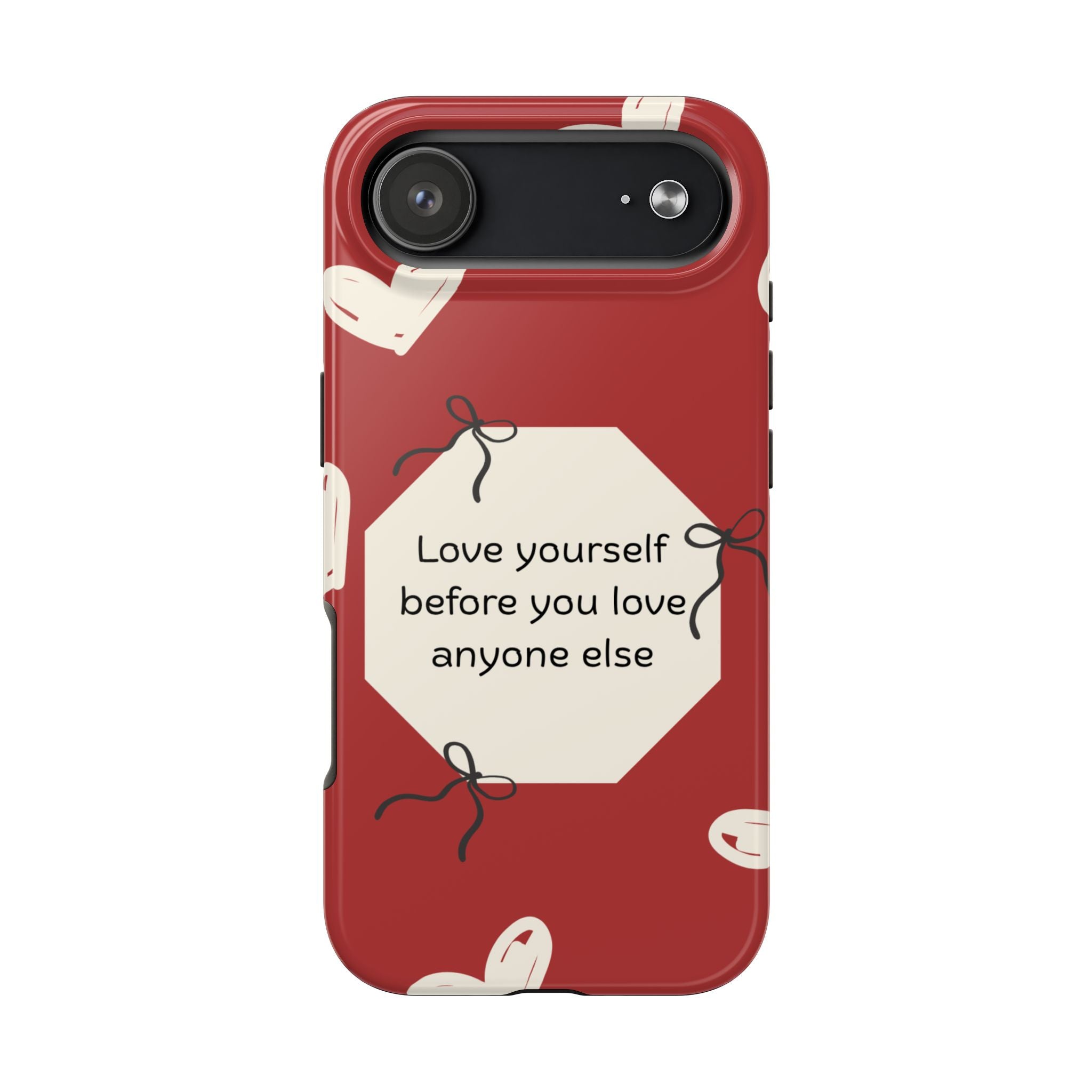 Tough Phone Case — “Love yourself before you love anyone else” Red Self-Love Design