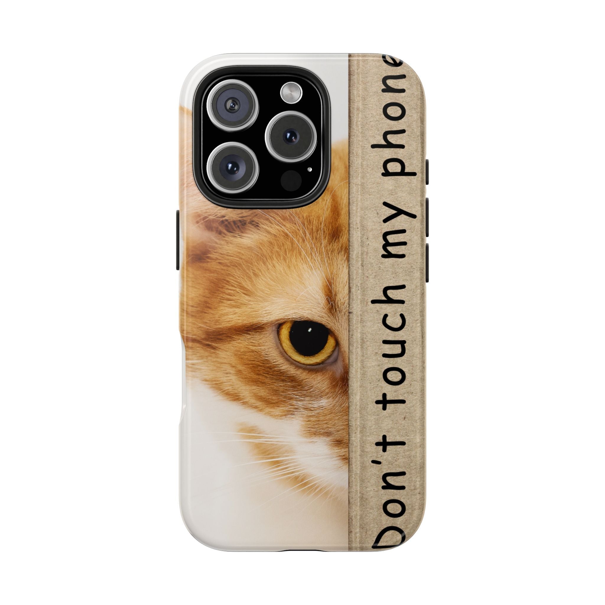 Don't Touch My Phone Cat Tough Phone Case — Cute Protective iPhone Cover