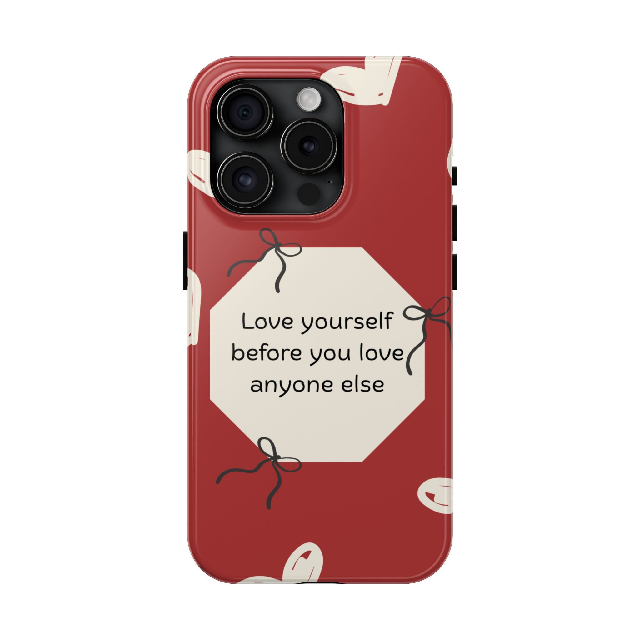 Tough Phone Case — “Love yourself before you love anyone else” Red Self-Love Design