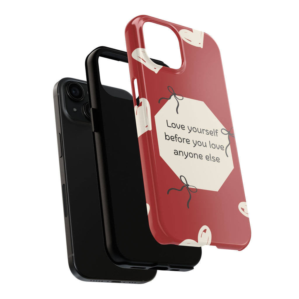 Tough Phone Case — “Love yourself before you love anyone else” Red Self-Love Design