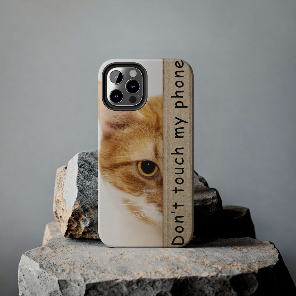 Don't Touch My Phone Cat Tough Phone Case — Cute Protective iPhone Cover