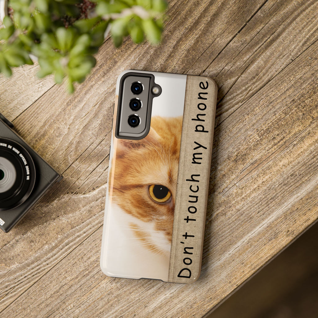 Don't Touch My Phone Cat Tough Phone Case — Cute Protective iPhone Cover