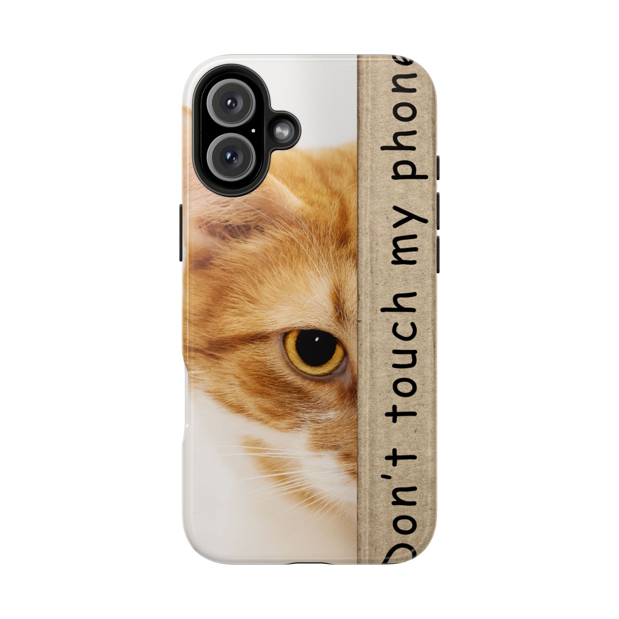 Don't Touch My Phone Cat Tough Phone Case — Cute Protective iPhone Cover
