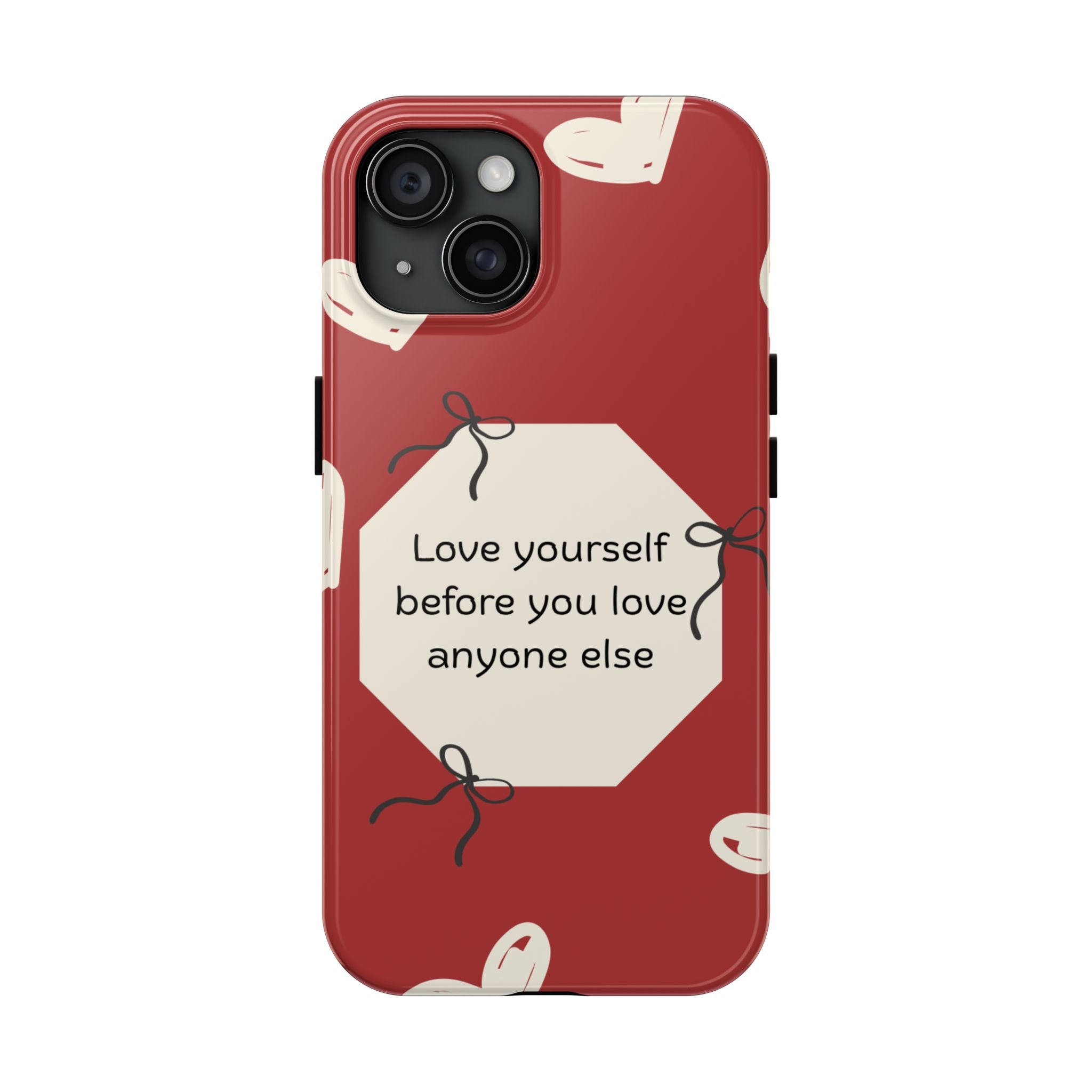 Tough Phone Case — “Love yourself before you love anyone else” Red Self-Love Design