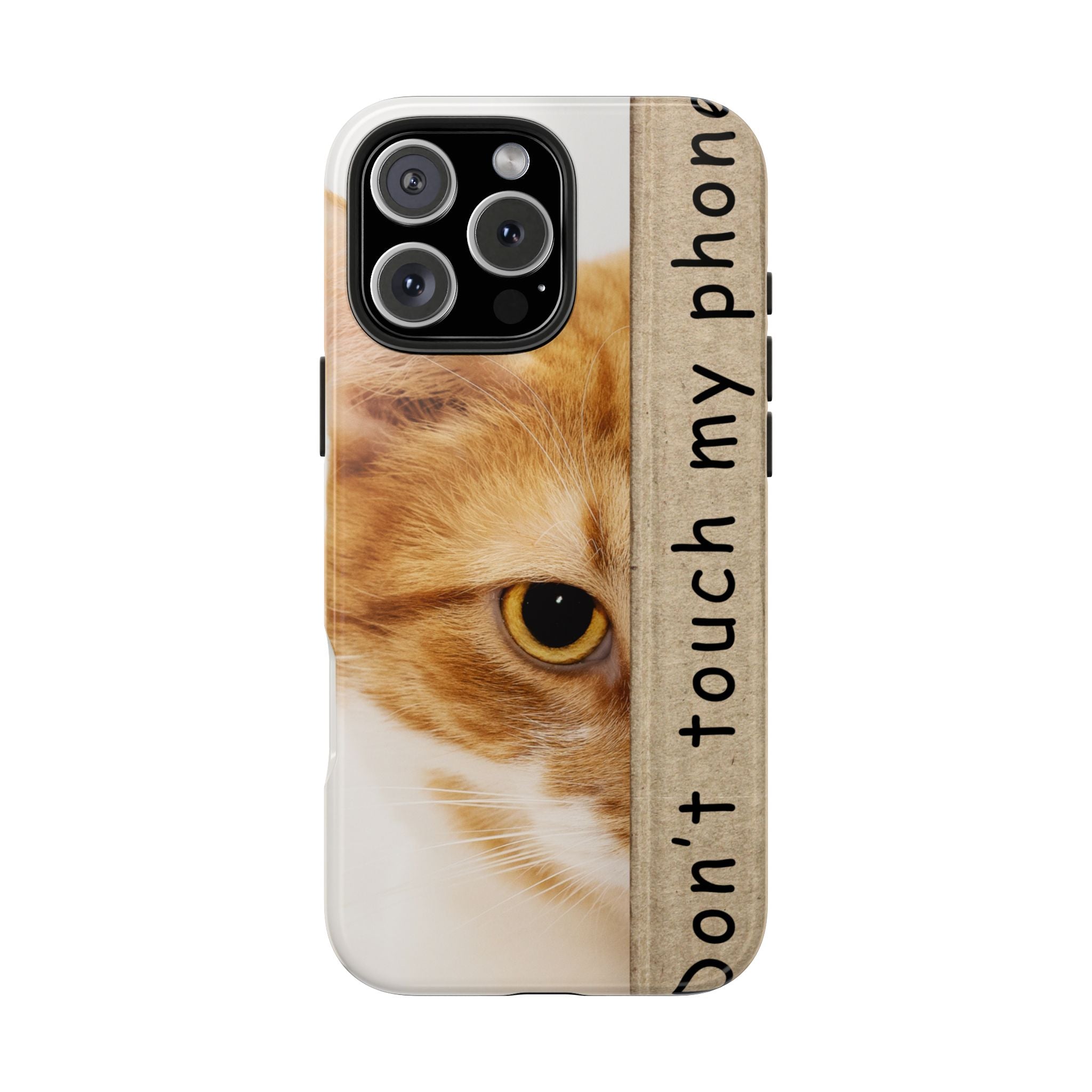 Don't Touch My Phone Cat Tough Phone Case — Cute Protective iPhone Cover