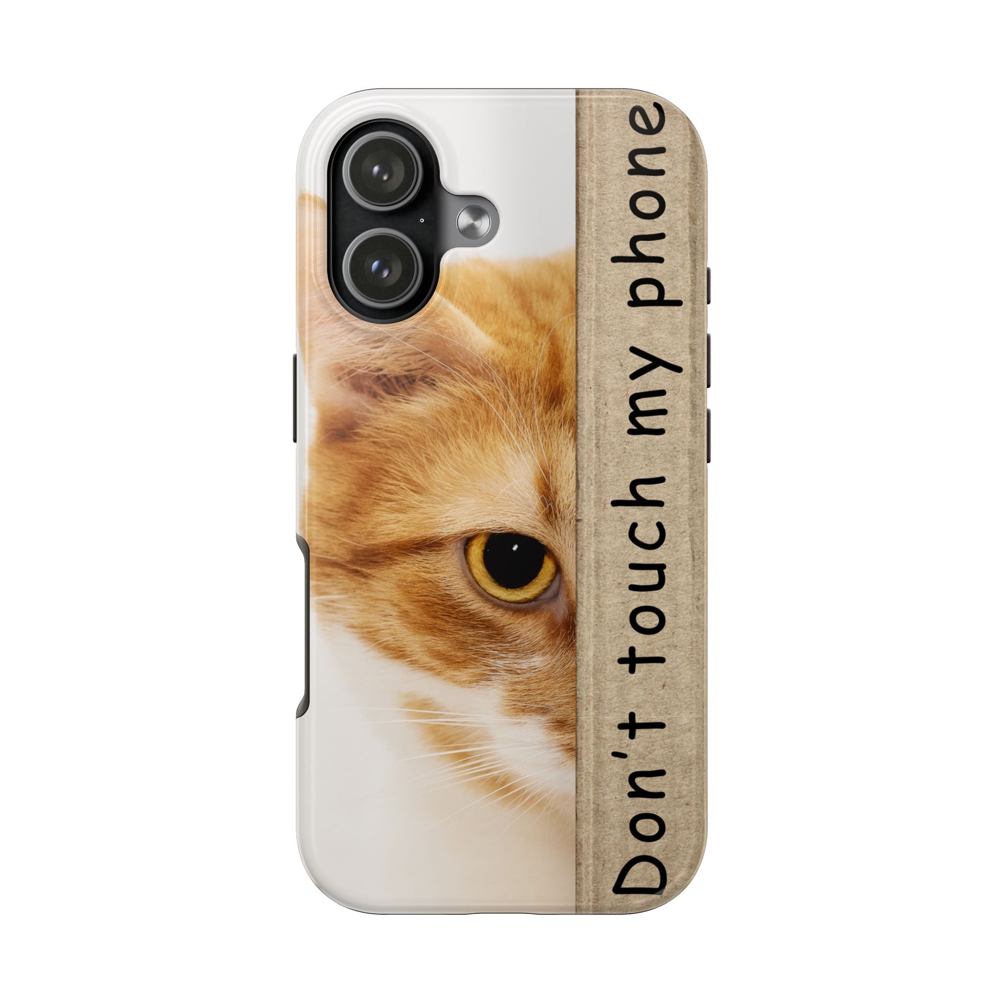 Don't Touch My Phone Cat Tough Phone Case — Cute Protective iPhone Cover