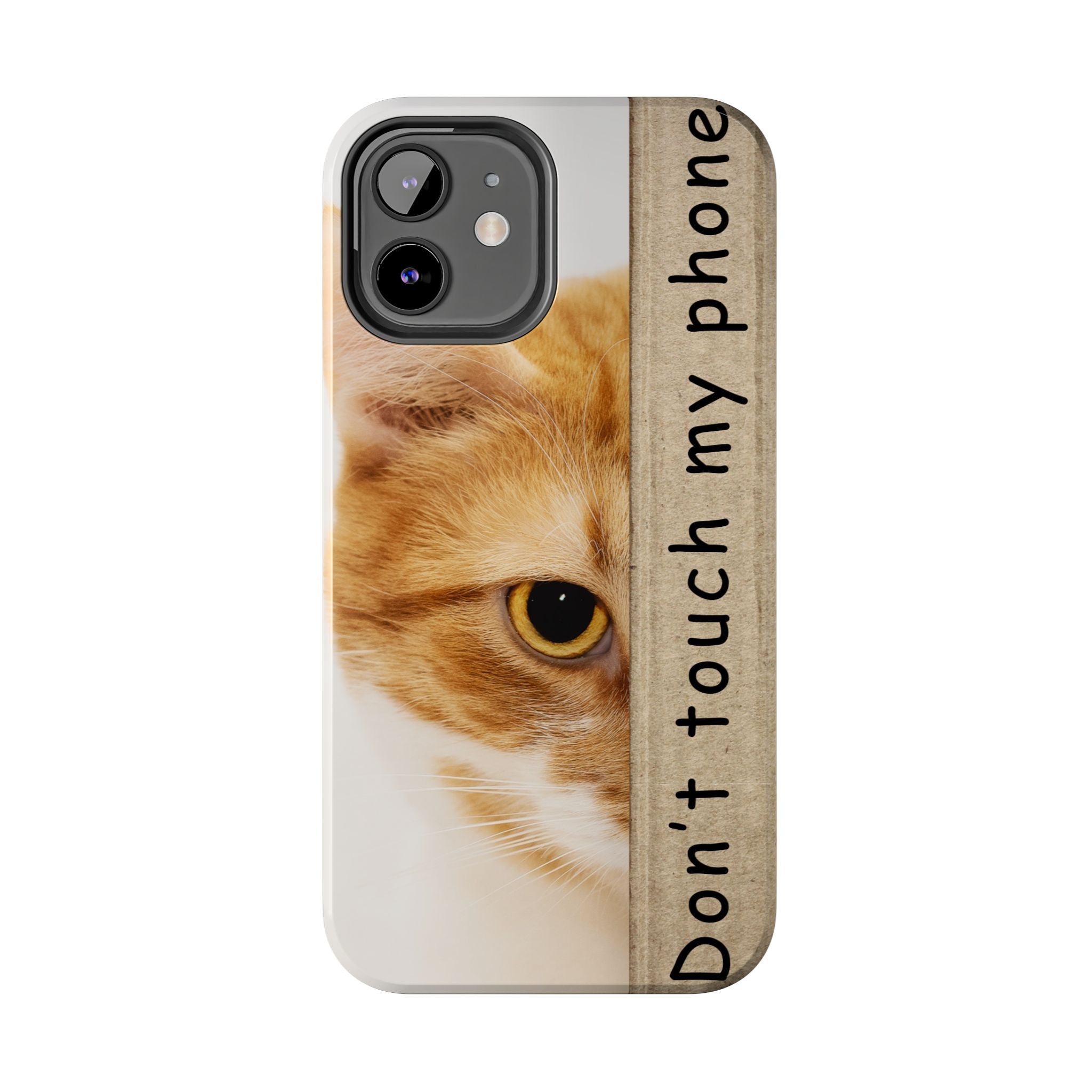 Don't Touch My Phone Cat Tough Phone Case — Cute Protective iPhone Cover