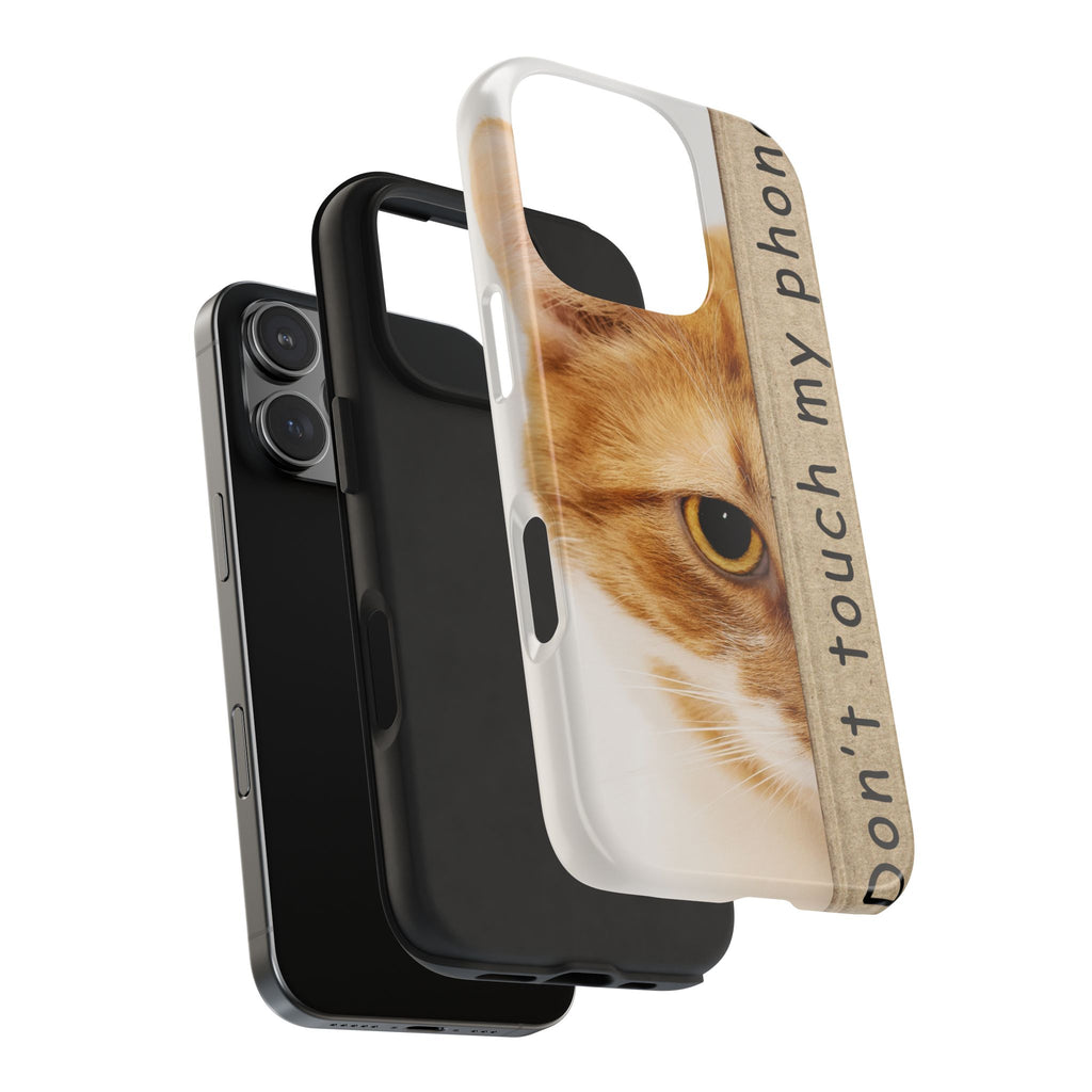 Don't Touch My Phone Cat Tough Phone Case — Cute Protective iPhone Cover